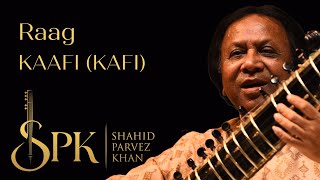 Raag Kaafi Kafi  Sitar  Ustad Shahid Parvez Khan  Alap Sitarkhani Taal  Music of India [upl. by Leonhard]