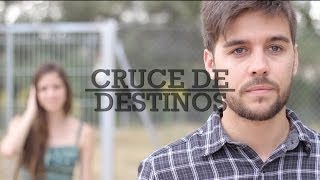 Cruce de destinos [upl. by Ecinna]