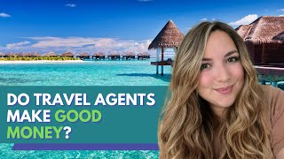 Do Travel Agents Make Good Money [upl. by Kanal]