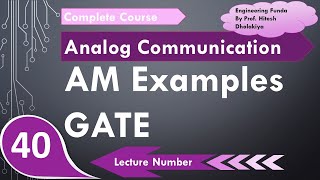 1 AM Examples  Amplitude Modulation GATE examples in Analog Communication by Engineering Funda [upl. by Feinleib]