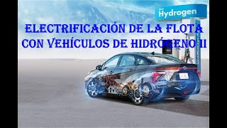 Electrificación de la flota con vehículos de hidrógeno 2 [upl. by Anitteb]