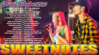 Sweetnotes Nonstop Playlist 2024 🎶 Sweetnotes Bagong OPM Love Songs 2024 🎶 Hits OPM Love Songs 2024 [upl. by Pulchia767]