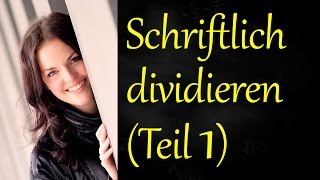 Schriftlich dividieren Schrifliche Division Teil 1 [upl. by Adnarom932]