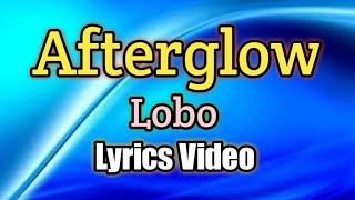 Afterglow  Lobo Lyrics Video [upl. by Leuqcar]