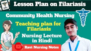 Lesson Plan on Filariasis  Teaching Plan for lecture  Community Health Nursing ravinursingnotes [upl. by Barling567]