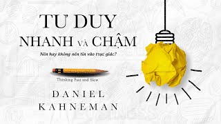 Sách Nói Tư Duy Nhanh Và Chậm  Chương 1  Daniel Kahneman [upl. by Murdocca588]