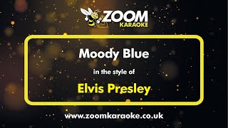 Elvis Presley  Moody Blue  Karaoke Version from Zoom Karaoke [upl. by Gayner]