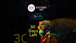 quotSucceed NFT 30 Days Left  Get Ready for Something Bigquot [upl. by Benny]