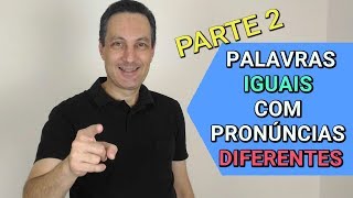 Palavras iguais com pronúncias diferentes  Parte 2  Stressed Syllable [upl. by Iam]