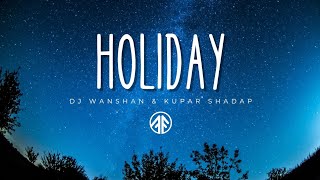 Holiday  DJ Wanshan ft Kupar Shadap  Official Lyrics Video [upl. by Acirfa847]