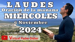 Laudes de hoy Miércoles 6 Noviembre 2024 Oración de la mañana Padre Didier [upl. by Hiamerej230]