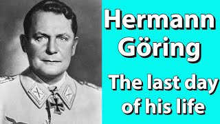 The last day in the life of Hermann Göring [upl. by Allenrac]