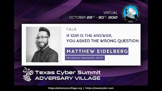 Adversary Village at Texas Cyber Summit IV  Matthew Eidelberg  If EDR is the Answer You Asked [upl. by Alfy935]