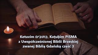 Ketuvim כְּתוּבִים‎ Kǝṯuḇim PISMA z Uwspółcześnionej Biblii Brzeskiej zwanej Biblią Gdańską część 3 [upl. by Eitac]