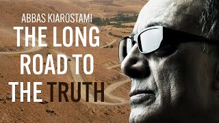 Abbas Kiarostami and The Long Road To The Truth [upl. by Crescin]