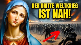 Achtung DIE GOTTESMUTTER WARNT DIE WELT Dass Der DRITTE WELTKRIEG Sehr NAH IST [upl. by Ttevi]