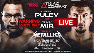 TRILLER FIGHT CLUB PRESENTS TRIAD COMBAT KUBRAT PULEV VS FRANK MIR LIVE CHILL REACTION STREAM [upl. by Rockwood]