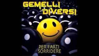 Gemelli Diversi  Per Farti Sorridere [upl. by Dugaid]