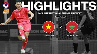 HIGHLIGHTS VIETNAM  MOROCCO  2024 International Futsal Friendly [upl. by Bish]