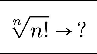 Limit of nth root of n factorial [upl. by Gordan]