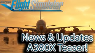 Microsoft Flight Simulator  News amp Updates  A380X Teasers [upl. by Nanreh]