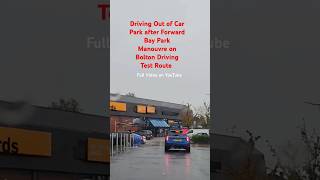 Driving Out of Car Park Safely after Forward Bay Park Manouvre on Bolton Driving Test Route shorts [upl. by Inihor927]