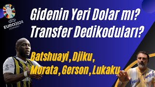 FENERBAHÇE SOHBETİ  Gidenin Yeri Dolar mı Bats Djiku Lukaku Gerson [upl. by Aun]