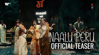 Naalu Peru Official Teaser  Maati S1  Sahana Naresh  Nirmit  Sanah Moidutty feat JQUEEN [upl. by Orten]