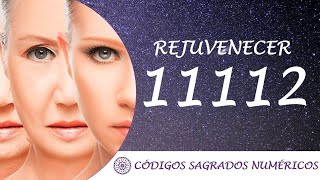 Código Sagrado para rejuvenecer 11112  Sentirse joven [upl. by Ylla]