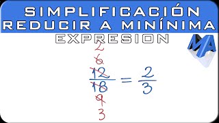 Simplificación de fracciones  Reducir a su mínima expresión [upl. by Enirbas]