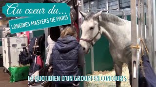 AU COEUR DE Longines Masters de Paris  le quotidien dun groom en concours [upl. by Helaine]