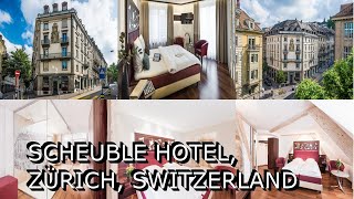 Scheuble Hotel Zürich Switzerland [upl. by Ydnac]