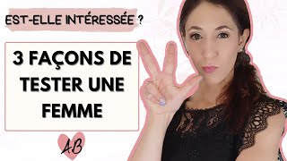 Comment TESTER UNE FEMME pour SAVOIR SI ELLE EST INTÉRESSÉE [upl. by Margalit554]