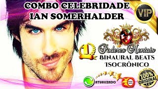 ♫ COMBO  MÚSICA PARA TER CARACTERÍSTICAS DA CELEBRIDADE IAN SOMERHALDER  BIO BINAURAL [upl. by Dhu302]