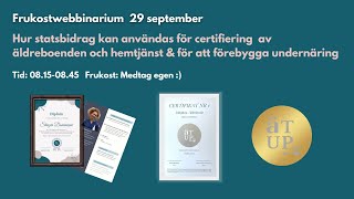 ÄTUPs webbinarium om statsbidrag för certifiering av äldreboenden hemtjänst och kommunföretag [upl. by Evelunn547]