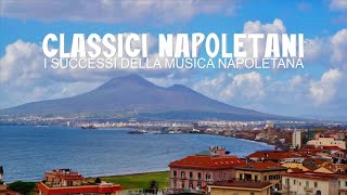 Classici Napoletani  I Successi della Musica Napoletana [upl. by Ynaffi]