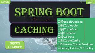 Spring Boot Cache Annotations  Cache Providers  Where to set Caching Policy  Green Learner [upl. by Ainelec]