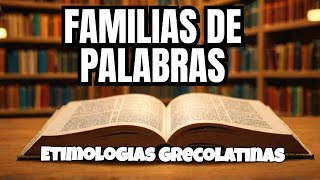 Familia de Palabras y Campos Semánticos  Etimologías Grecolatinas del Español UNAM [upl. by Lyram865]