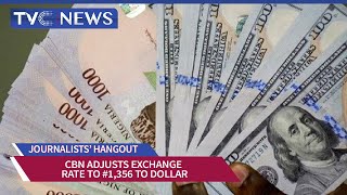 Journalists’ Hangout  CBN Adjusts Exchange Rate to 1356 to Dollar [upl. by Atikkin]