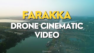 FARAKKA CINEMATIC DRONE VIDEO [upl. by Ettezyl]