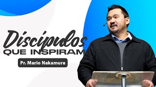 Discípulos que Inspiram  Pr Mario Nakamura [upl. by Willman]