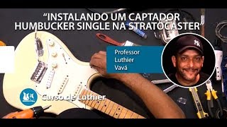 Instalando um Captador Humbucker na Stratocaster  CURSO PARA LUTHIER [upl. by Peih357]