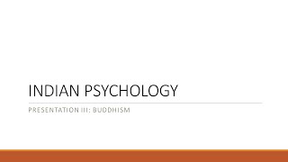 Indian Psychology  Buddhism [upl. by Hermosa]