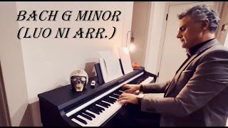 Bach G Minor piano Luo Ni Arr [upl. by Midas275]