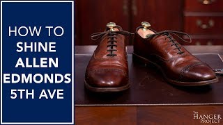 How To Shine Allen Edmonds Fifth Avenues  Kirby Allison [upl. by Oakie]