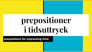 Prepositioner för tid  prepositions to express time [upl. by Rubinstein118]