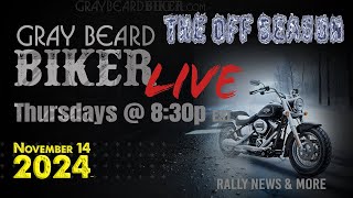 What About The Off Season amp Upcoming Motorcycle Rallies 🔧 Gray Beard Biker Live  11142024 [upl. by Bjorn743]