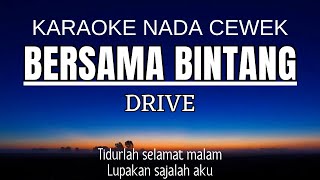 Drive  Bersama Bintang Karaoke Female Key  Nada Wanita 4 [upl. by Sakovich]