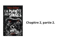 19La planète des singes Pierre Boulle Chapitre 2 partie 2 Livre audio [upl. by Leila]