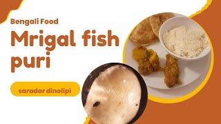 Mrigal fish puri  মাছের লুচি বাঙ্গালীর রান্না [upl. by Norbie]